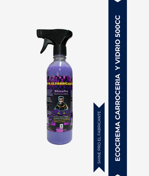 ECOCREMA CARROCERIA Y VIDRIOS SHINE PRO EL FABRICANTE 500CC
